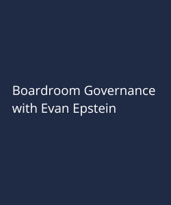 Boardroom Governance with Evan Epstein